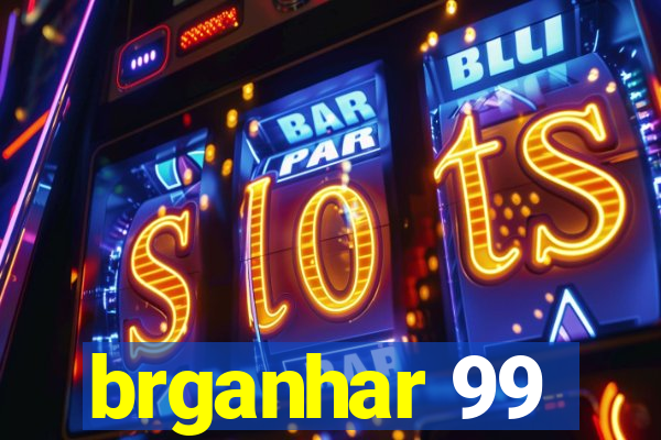 brganhar 99